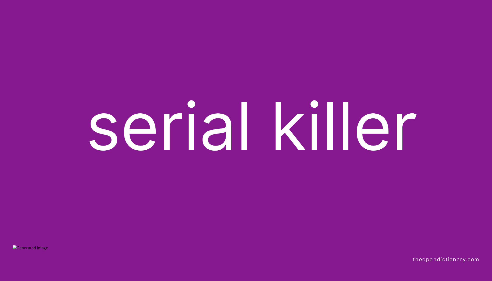 Serial Killer Meaning Of Serial Killer Definition Of Serial Killer 